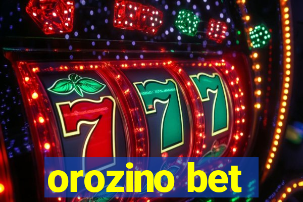 orozino bet